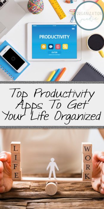 Top Productivity Apps To Get Your Life Organized • Organization Junkie