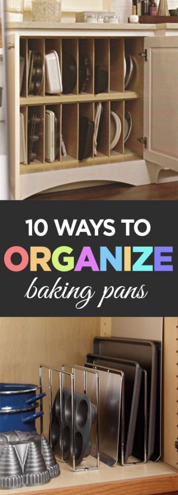 10 Ways to Organize Baking Pans • Organization Junkie