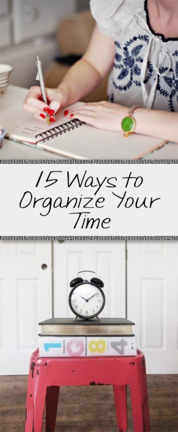 15 Ways to Organize Your Time