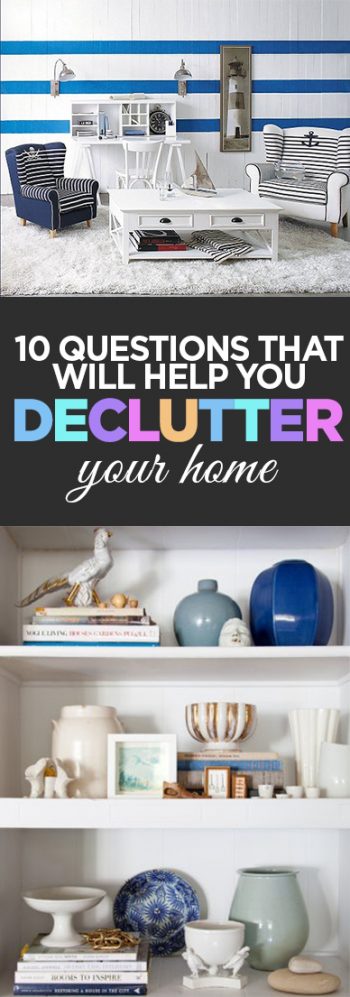 10 Questions that Will Help You Declutter Your Home