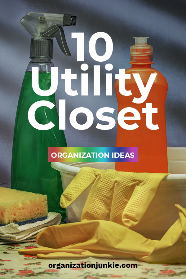10 Utility Closet Organization Ideas • Organization Junkie