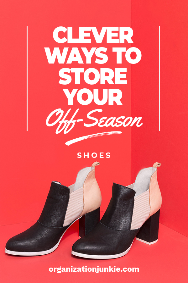Clever Ways to Store Your OffSeason Shoes • Organization Junkie
